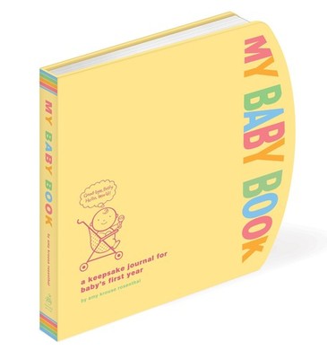 My Baby Book: Keepsake Journal First Year Rosenthal, Amy Krouse Good