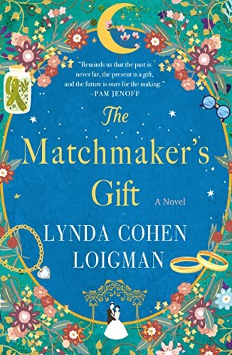 Matchmaker's Gift: A Novel - Loigman, Lynda Cohen