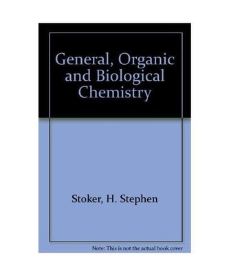 General, Organic and Biological Chemistry, Stoker, H. Stephen