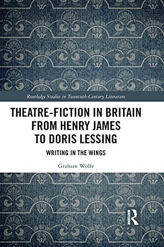 Theatre-Fiction in Britain from Henry James to , Wolfe Paperback..