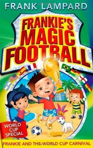 Frankie's Magic Football: Frankie & the World Cup Carnival