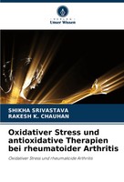 Oxidativer Stress Und Antioxidative Therapien Bei Rheumatoider Arthritis Buch