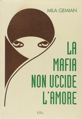 Die Mafia tötet die Liebe nicht Mila Gemian Laruffa Verlag 1997