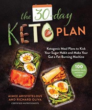 30-Day Keto Plan: Ketogenic Meal Plans to Kick Your Sugar Habit and Make You...