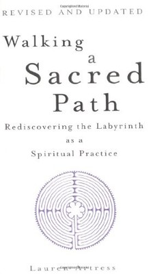 Walking a Sacred Path: Rediscovering the Labyrinth as a Spiritua