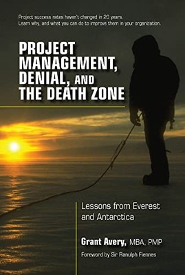 Projektmanagement, Verleugnung und die Todeszone von Avery Grant (gebundenes Buch, 2015)