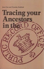 Tracing Your Ancestors in the Public Record Office (Public Recor