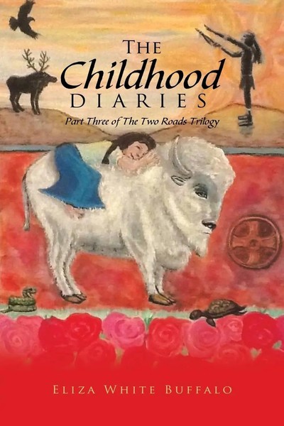 The Childhood Diaries Part Three Of The Two Roads Trilogy Eliza White Buffalo-image