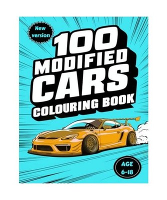 100 modified cars colouring book: Creative Car Coloring Fun, 100 Pages of Maxima