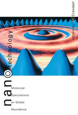 Nanotechnology Molecular Speculations on Global Abundance Bc Crandall Buch 1996