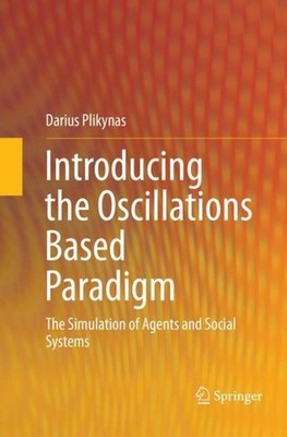 Introducing the Oscillations Based Paradigm Darius Plikynas