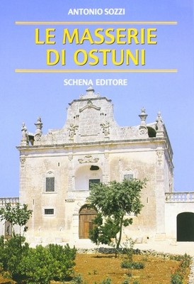 Le Masserie di Ostuni - [Schena Editore]