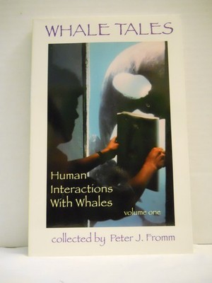 Whale Tales: Human Interactions with Whales, Vol. 1