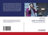 Guide TO Phonetics A Comprehensive Guide To Phonetics Abdulkhay Kosimov (U. A.)