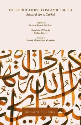 INTRODUCTION TO ISLAMIC CREED (IGI ESSENTIALS SERIES) By Imam Ibrahim Al-bajuri
