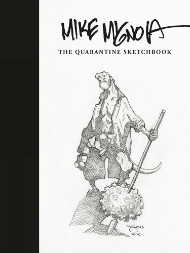 Mike Mignola: The Quarantine Sketchbook by Mignola, Mike [Hardback]