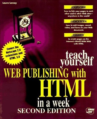 Teach Yourself Web Publishing With Html 3.0 in a Week - Lemay, Laura - Good ...