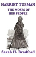 Sarah H. Bradford | Harriet Tubman, The Moses Of Her People | Buch | Englisch