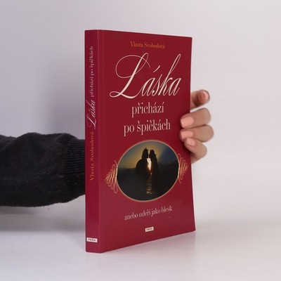 Láska přichází po špičkách, anebo udeří jako blesk  |  Vlasta Svobodová