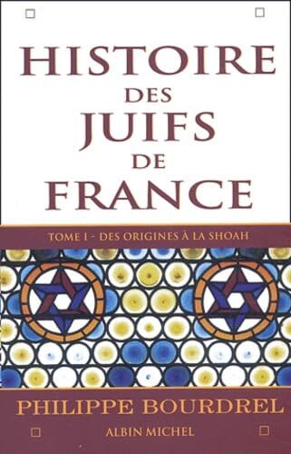 Histoire des Juifs de France - Band 1: Des Origines ? la shoah