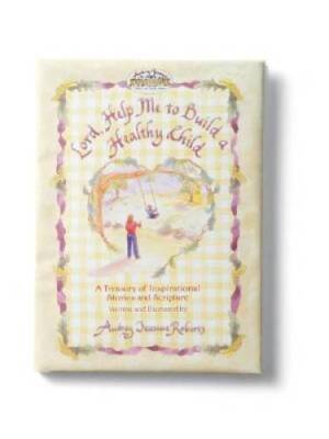 Lord, Help Me to Build a Healthy Child - Hardcover - VERY GOOD