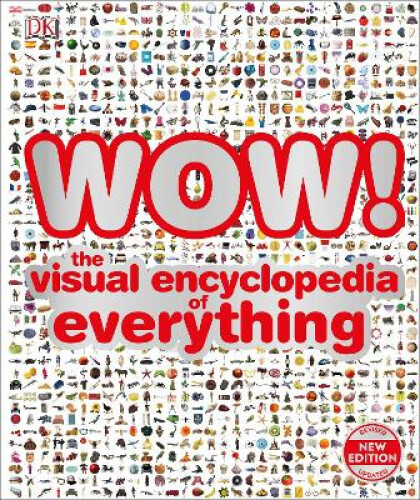 Thumbnail - Wow: The Visual Encyclopedia Of Everything (dk Wow) By Dk