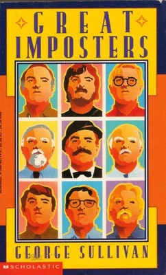 Great Imposters George Sullivan Disguise as Other People