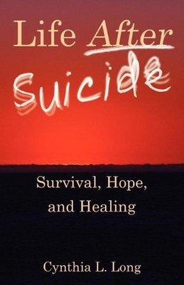 Cynthia L Long Life After Suicide (Taschenbuch)