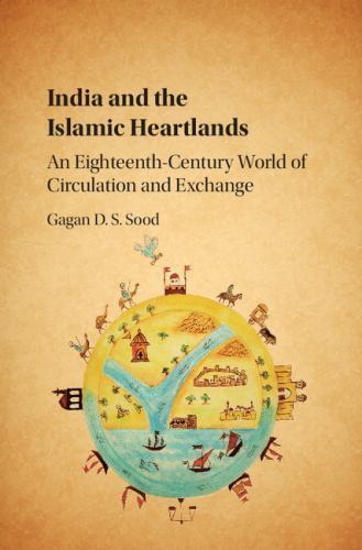 India and the Islamic Heartlands Sood Hardback Cambridge University Press