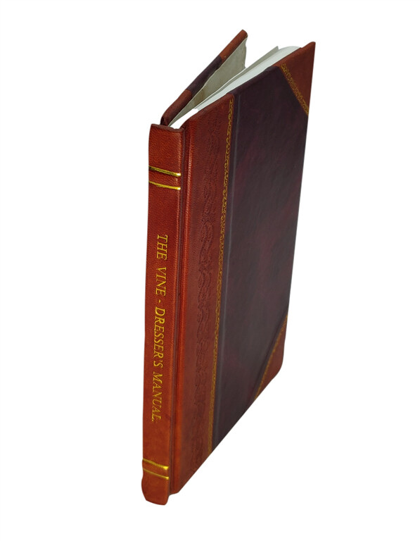 The Vine-Dresser's Manual Illustrated Leather Bound Vineyard Guide