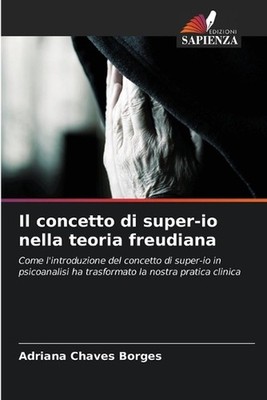 Il concetto di super-io nella teoria freudiana by Adriana Chaves (Italian) Paper