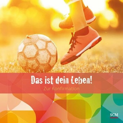 Das ist dein Leben! - Für Jungs: Zur Konfirmation (Feste des Lebens) Buch scm