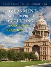 Government and Not-for-Profit Accounting : Concepts and Practices
