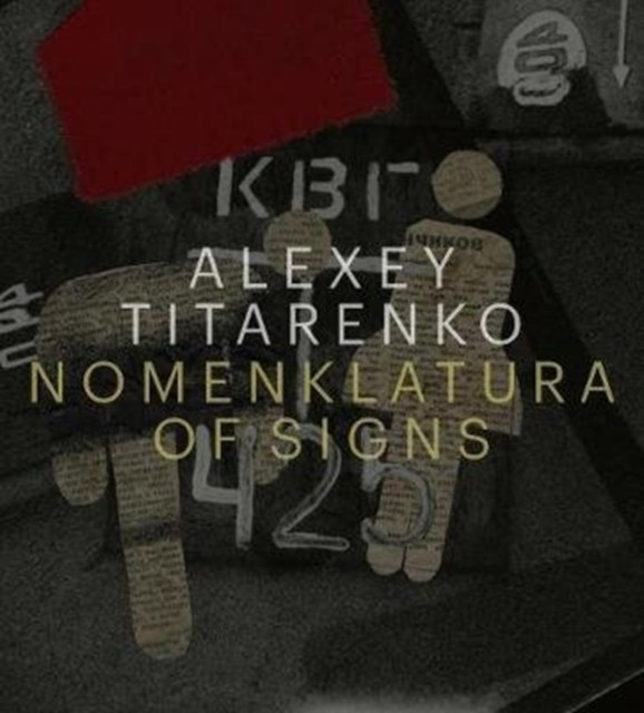 Alexey Titarenko: Nomenklatura of Signs (Hardback Book)