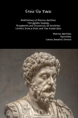 Lucius Annaeus  Stoic Six Pack: Meditations of Marcus Aurelius the (Taschenbuch)