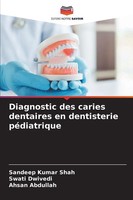 Diagnostic Des Caries Dentaires En Dentisterie PéDiatrique Shah (U. A.) Buch