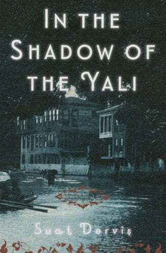In the Shadow of the Yali by Suat Dervis: Used