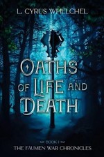Oaths of Life and Death by L. Cyrus Whelchel Paperback Book