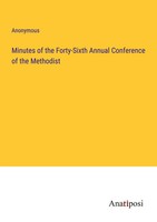 Anonymous | Minutes Of The Forty-Sixth Annual Conference Of The Methodist | Buch