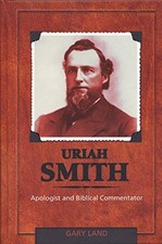 URIAH SMITH By Gary Land - Hardcover **BRAND NEW**