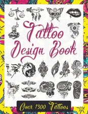 Tattoo Design Book: Over 1300 Unique Modern Tattoo Designs for Professional Ar