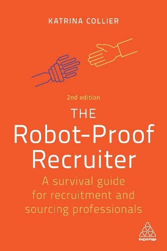 The Robot-Proof Recruiter by Katrina Collier - 9781398606852