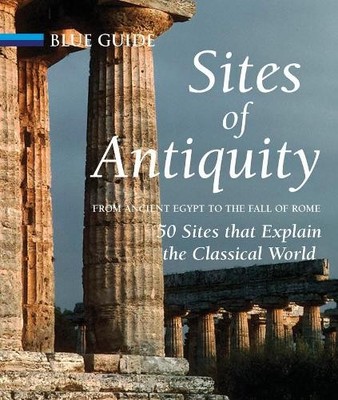 Sites of Antiquity: From Ancient Egypt to the Fall by Charles Freeman 1905131313