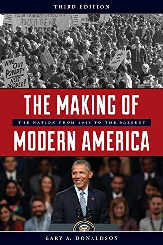 The Making of Modern America: The Nation from 1945 to the Present. Donal<|