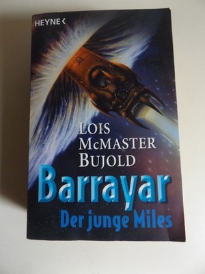 Lois McMaster Bujold - Barrayar - Der junge Miles