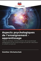 GüNther Dichatschek | Aspects Psychologiques De L'enseignement - Apprentissage