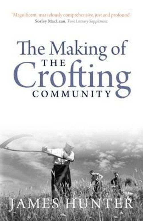 The Making of the Crofting Community Paperback James Hunter