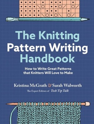 The Knitting Pattern Writing Handbook by Kristina McGrath (Hardback Book)