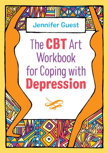 The CBT Art Workbook for Coping with Depression by Jennifer Guest