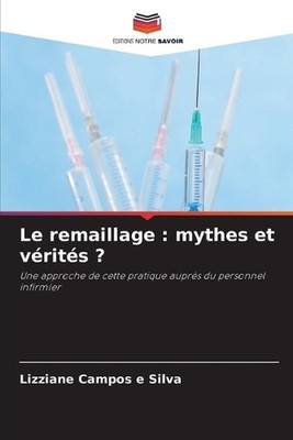 Le remaillage: mythes et v?rit?s ? by Lizziane Campos E. Silva (French) Paperbac